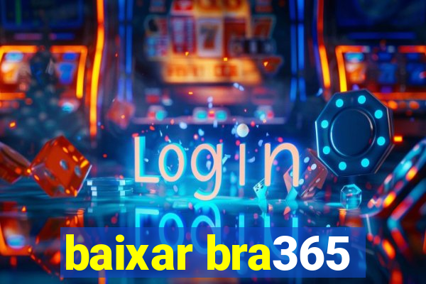 baixar bra365